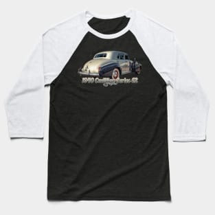 1940 Cadillac Series 62 Sedan Baseball T-Shirt